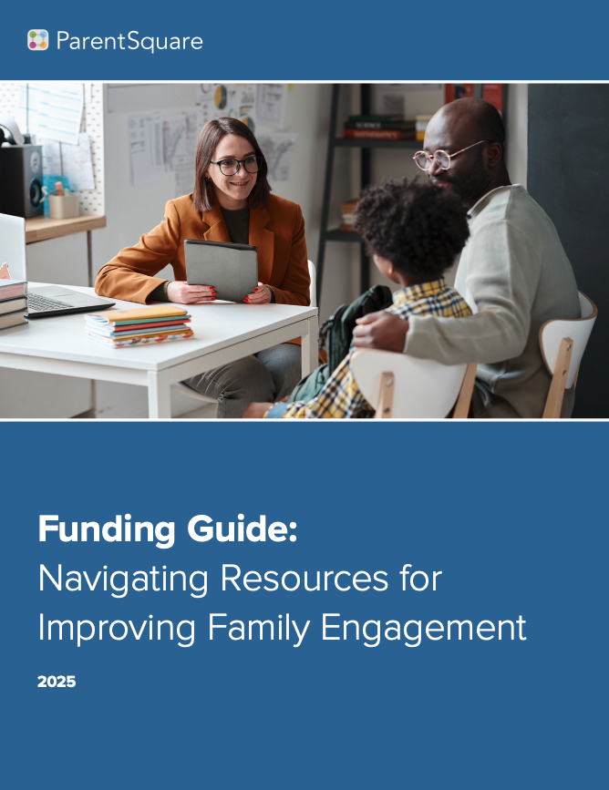 ParentSquare's “Funding Guide: Navigating Resources for Improving Family Engagement.” 